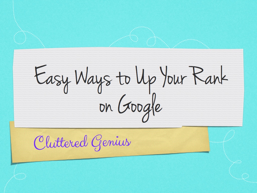 Easy Ways to Up Your Rank on Google