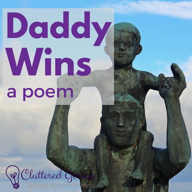 Daddy Wins (a poem)