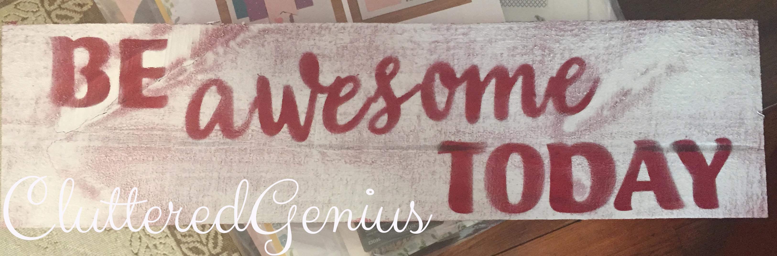 Be Awesome Today (DIY Sign)