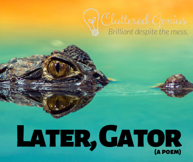 later gator poetry image